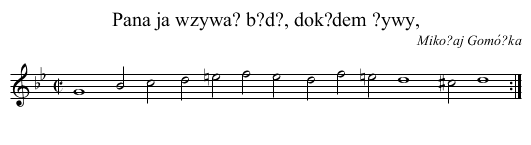 Pana ja wzywa? b?d?, dok?dem ?ywy, - staff notation