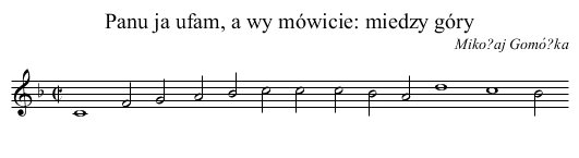 Panu ja ufam, a wy mówicie: miedzy góry - staff notation