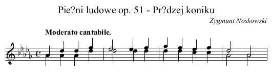 Pie?ni ludowe op. 51 - Pr?dzej koniku - staff notation