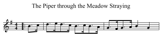 Piper through the Meadow Straying, The - staff notation