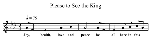 Please to See the King - staff notation
