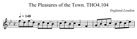 Pleasures of the Town. THO4.104, The - staff notation