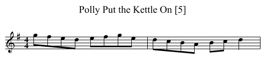 Polly Put the Kettle On [5] - staff notation