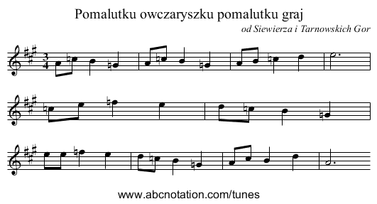 Pomalutku owczaryszku pomalutku graj - staff notation