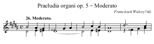 Praeludia organi op. 5 – Moderato - staff notation