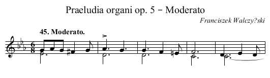 Praeludia organi op. 5 – Moderato - staff notation
