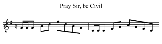 Pray Sir, be Civil - staff notation