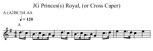 Princes(s) Royal, (or Cross Caper), JG - staff notation