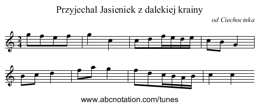 Przyjechal Jasieniek z dalekiej krainy - staff notation