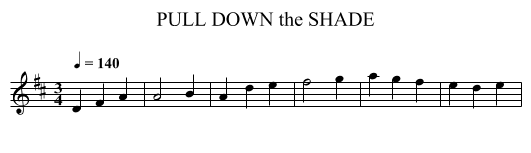 PULL DOWN the SHADE - staff notation