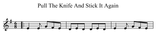 Pull The Knife And Stick It Again - staff notation