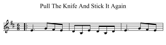Pull The Knife And Stick It Again - staff notation