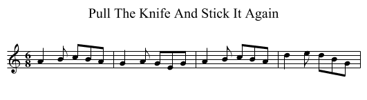Pull The Knife And Stick It Again - staff notation
