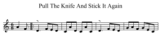 Pull The Knife And Stick It Again - staff notation