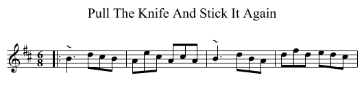 Pull The Knife And Stick It Again - staff notation