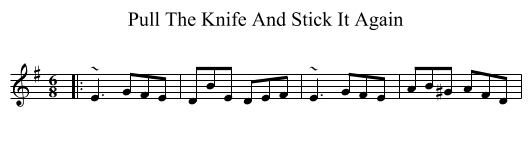 Pull The Knife And Stick It Again - staff notation
