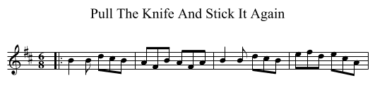 Pull The Knife And Stick It Again - staff notation