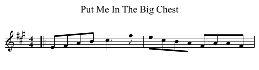 Put Me In The Big Chest - staff notation