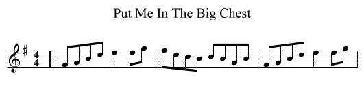 Put Me In The Big Chest - staff notation