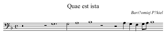 Quae est ista - staff notation