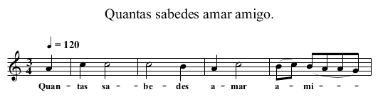 Quantas sabedes amar amigo. - staff notation