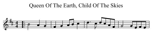 Queen Of The Earth, Child Of The Skies - staff notation