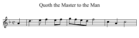 Quoth the Master to the Man - staff notation