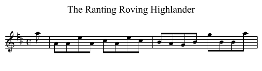 Ranting Roving Highlander, The - staff notation