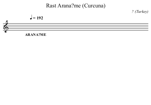 Rast Arana?me (Curcuna) - staff notation