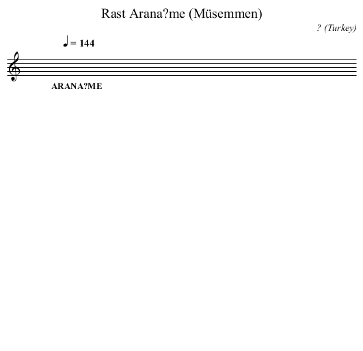 Rast Arana?me (Müsemmen) - staff notation