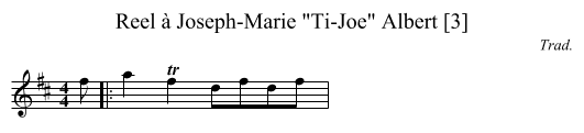 Reel à Joseph-Marie Ti-Joe Albert [3] - staff notation