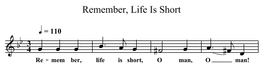 Remember, Life Is Short - staff notation
