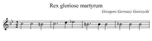 Rex gloriose martyrum - staff notation