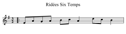 Ridées Six Temps - staff notation