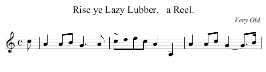 Rise ye Lazy Lubber.   a Reel. - staff notation