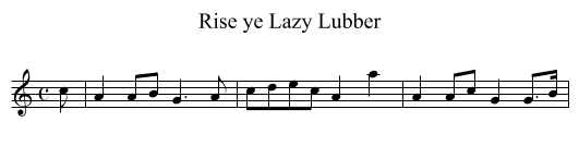 Rise ye Lazy Lubber - staff notation