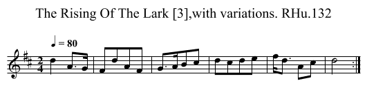 Rising Of The Lark [3],with variations. RHu.132, The - staff notation