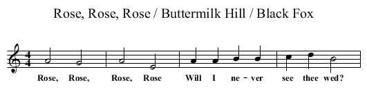 Rose, Rose, Rose / Buttermilk Hill / Black Fox - staff notation
