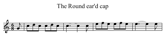 Round ear'd cap, The - staff notation
