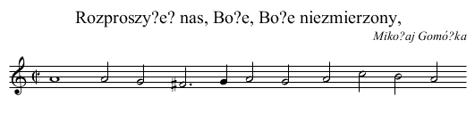 Rozproszy?e? nas, Bo?e, Bo?e niezmierzony, - staff notation