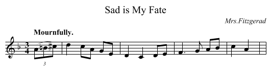 Sad is My Fate - staff notation
