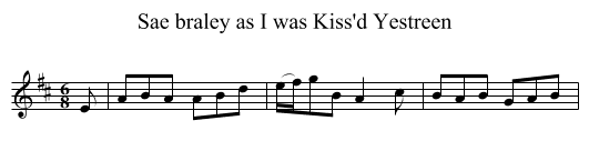 Sae braley as I was Kiss'd Yestreen - staff notation