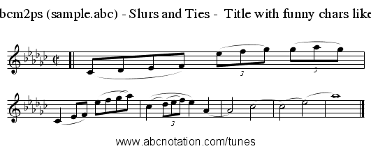 Sample tune - abcm2ps (sample.abc) - Slurs and Ties -  Title with funny chars like &Ccedil;&eacute;&ntilde;&ocirc; &Agrave;&ccedil;&auml;&szlig;&ouml; &copy; - staff notation