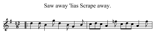 Saw away 'lias Scrape away. - staff notation