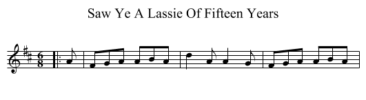 Saw Ye A Lassie Of Fifteen Years - staff notation