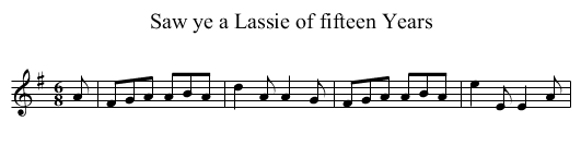 Saw ye a Lassie of fifteen Years - staff notation