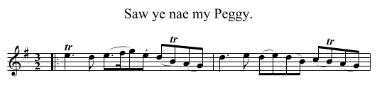 Saw ye nae my Peggy. - staff notation
