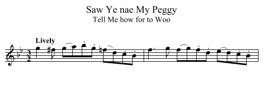 Saw Ye nae My Peggy - staff notation