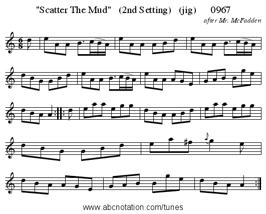 Scatter The Mud   (2nd Setting)   (jig)      0967 - staff notation