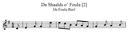 Shaalds o’ Foula [2], Da - staff notation